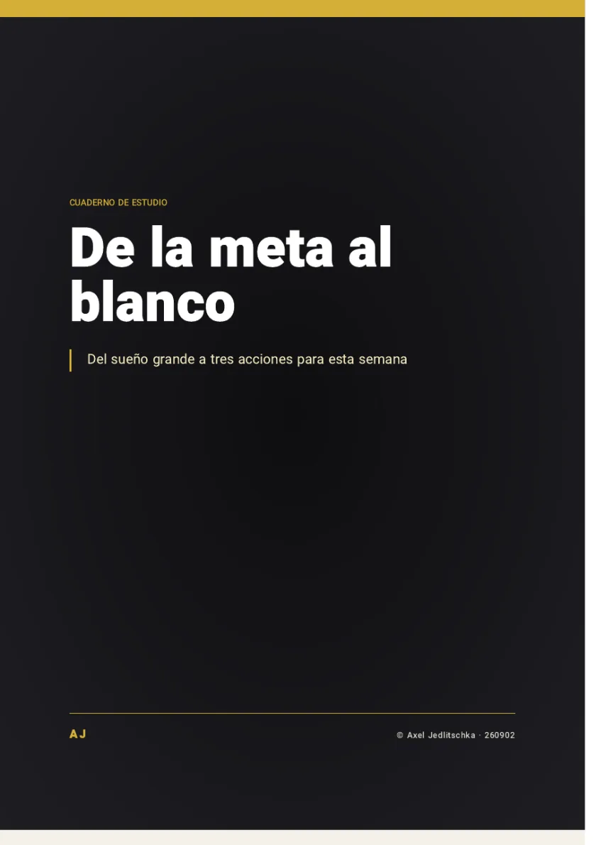 La tapa del cuadernillo: De la meta al blanco. Del sueño grande a tres acciones para esta semana