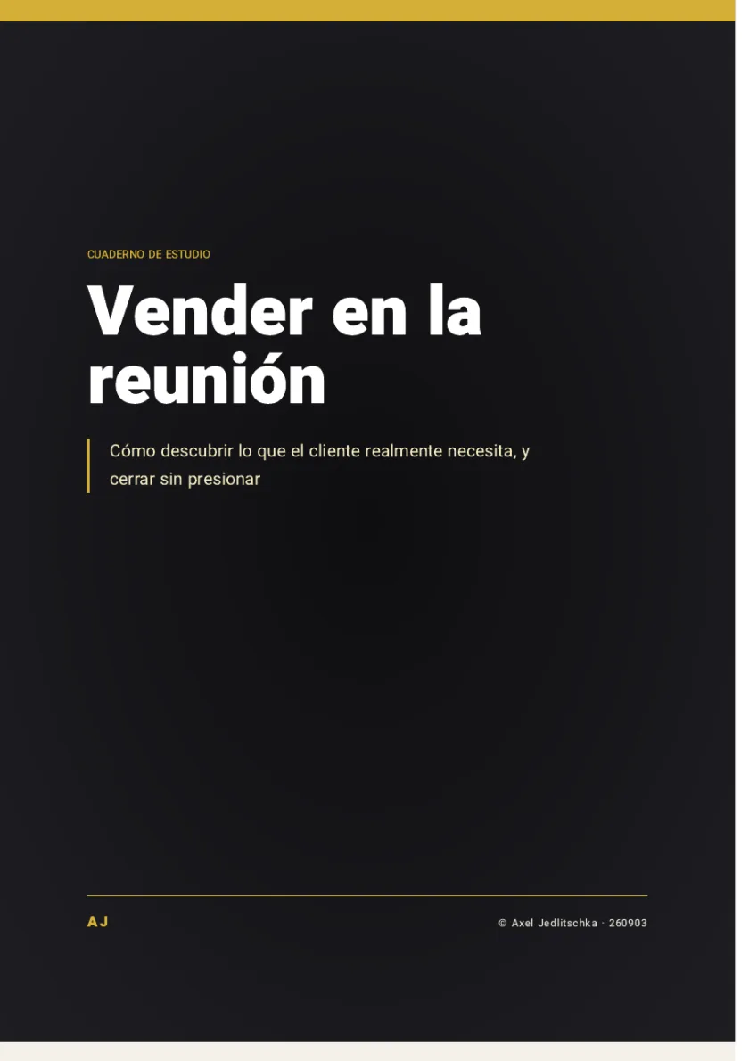 La tapa del cuadernillo: Vender en la reunión. Cómo descubrir lo que el cliente realmente necesita, y cerrar sin presionar