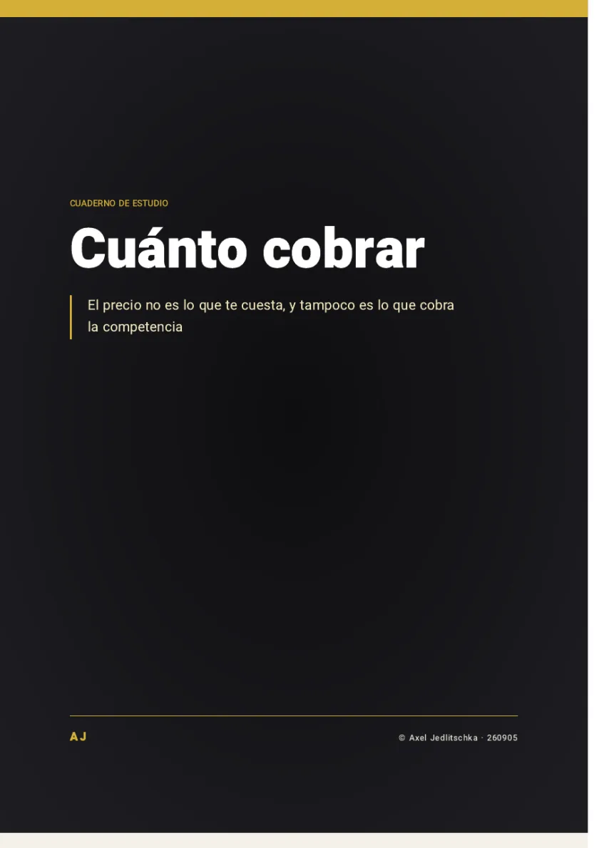 La tapa del cuadernillo: Cuánto cobrar. El precio no es lo que te cuesta, y tampoco es lo que cobra la competencia