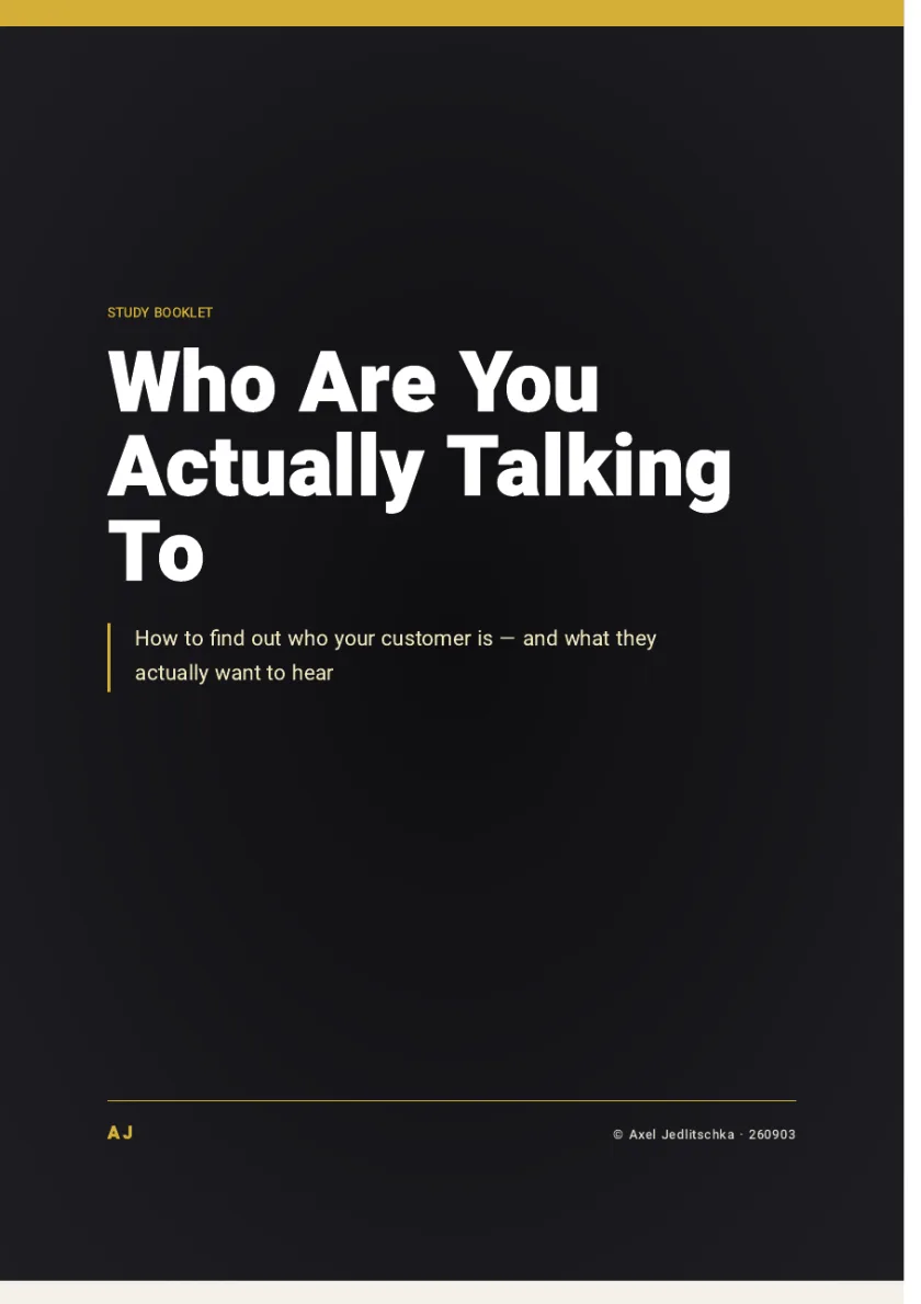 The cover of the booklet: Who Are You Actually Talking To. How to find out who your customer is, and what they actually want to hear