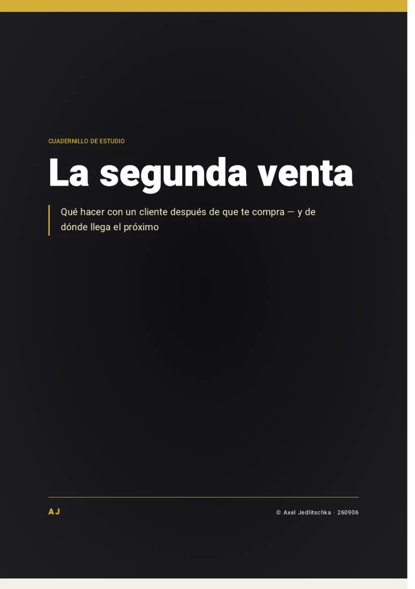La tapa del cuadernillo: La segunda venta. Qué hacer con un cliente después de que te compra, y de dónde llega el próximo